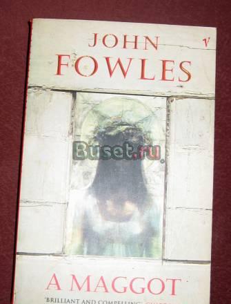 John fowles "A maggot" Москва