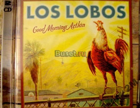 CD / LOS LOBOS  GOOD MORNING AZTLAN FIRMA 2CD  Москва